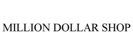 MILLION DOLLAR SHOP trademark