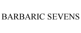BARBARIC SEVENS trademark
