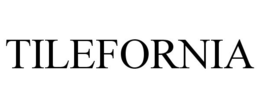 TILEFORNIA trademark