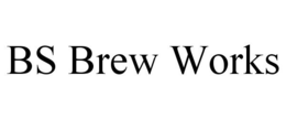 BS BREW WORKS trademark
