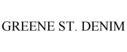 GREENE ST. DENIM trademark