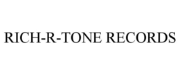 RICH-R-TONE RECORDS trademark
