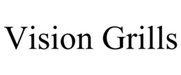 VISION GRILLS trademark