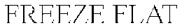 FREEZE FLAT trademark