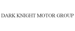 DARK KNIGHT MOTOR GROUP trademark