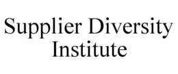 SUPPLIER DIVERSITY INSTITUTE trademark