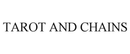 TAROT AND CHAINS trademark
