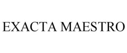 EXACTA MAESTRO trademark