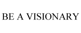 BE A VISIONARY trademark