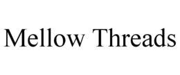 MELLOW THREADS trademark