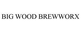 BIG WOOD BREWWORX trademark