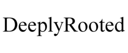 DEEPLYROOTED trademark