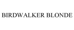 BIRDWALKER BLONDE trademark