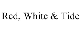 RED, WHITE & TIDE trademark