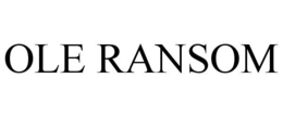 OLE RANSOM trademark