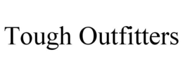 TOUGH OUTFITTERS trademark