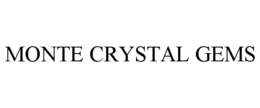 MONTE CRYSTAL GEMS trademark