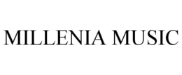 MILLENIA MUSIC trademark