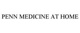 PENN MEDICINE AT HOME trademark