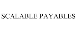 SCALABLE PAYABLES trademark
