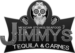 JIMMY'S TEQUILA & CARNES MEXICAN STEAKS/SEAFOOD trademark