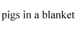 PIGS IN A BLANKET trademark