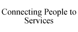 CONNECTING PEOPLE TO SERVICES trademark