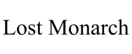 LOST MONARCH trademark