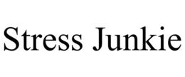 STRESS JUNKIE trademark