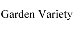 GARDEN VARIETY trademark
