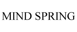 MIND SPRING trademark