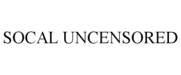 SOCAL UNCENSORED trademark