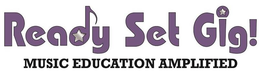 READY SET GIG! MUSIC EDUCATION AMPLIFIED trademark