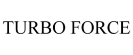 TURBO FORCE trademark