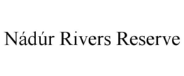 NÁDÚR RIVERS RESERVE trademark
