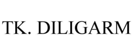 TK. DILIGARM trademark