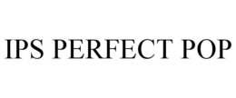 IPS PERFECT POP trademark