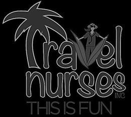 TRAVEL NURSES INC THIS IS FUN trademark