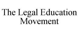 THE LEGAL EDUCATION MOVEMENT trademark