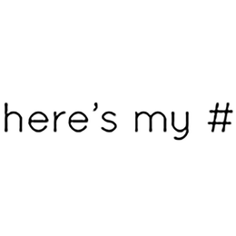 HERE'S MY # trademark