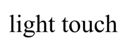 LIGHT TOUCH trademark