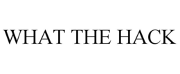 WHAT THE HACK trademark
