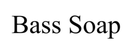 BASS SOAP trademark