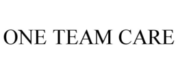ONE TEAM CARE trademark