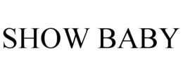 SHOW BABY trademark