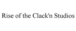 RISE OF THE CLACK'N STUDIOS trademark