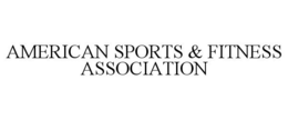 AMERICAN SPORTS & FITNESS ASSOCIATION trademark