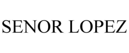 SENOR LOPEZ trademark