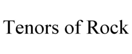 TENORS OF ROCK trademark