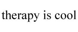 THERAPY IS COOL trademark